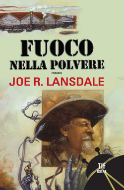 ciclo di Ned la foca - Fuoco nella polvere di Joe R. Lansdale- Londra tra le fiamme - Joe R. Lansdale - romanzo fantascienza steampunk ucronia