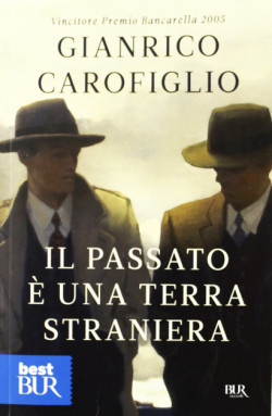 libro - Il passato è una terra straniera - romanzo noir picaresco di Gianrico Carofiglio