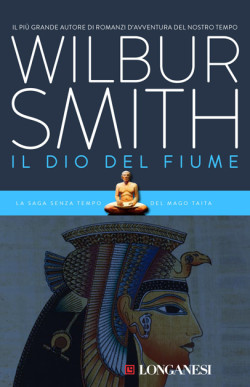 romanzo avventura Il dio del fiume di Wilbur Smith