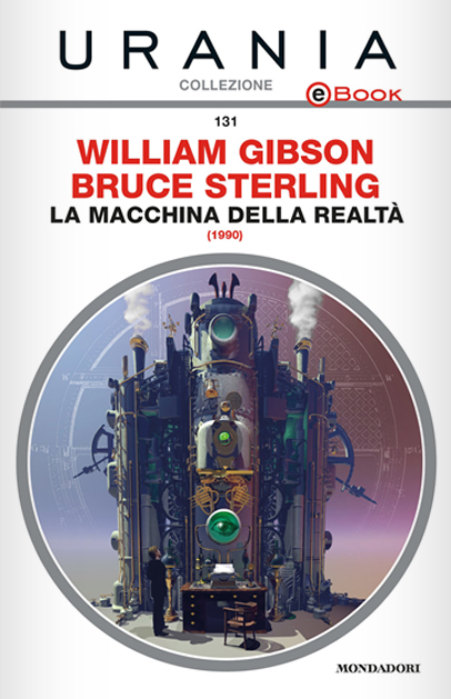 La macchina della realtà di Bruce Sterling e William Gibson