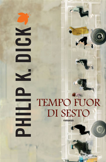 Tempo fuor di sesto di Philip K. Dick romanzo di fantascienza