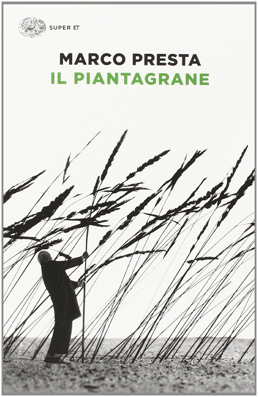Il piantagrane di Marco Presta romanzo contemporaneo italiano scrittore e sceneggiatore italiano