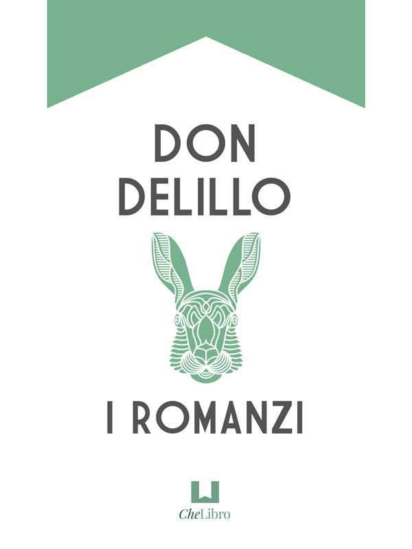Don DeLillo – Tutti i romanzi dal 1971 ad oggi
