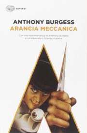 Raccolta di romanzi distopici Arancia Meccanica romanzo distopico di Anthony Burgess