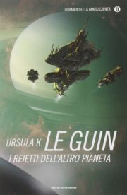 Raccolta di romanzi distopici I reietti dell'altro pianeta romanzo distopico di Ursula K. Le Guin