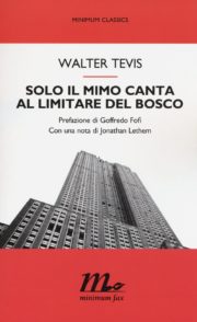 Raccolta di libri distopici Quando Solo il mimo canta al limitare del bosco romanzo distopico di Walter Tevis
