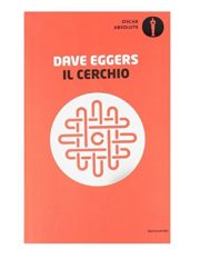 Raccolta di libri distopici Il Cerchio romanzo distopico di Dave Eggers